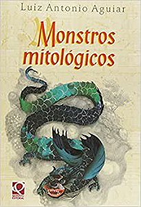 Livro Monstros Mitologicos - Col. Mitos Em Contos - Aguiar