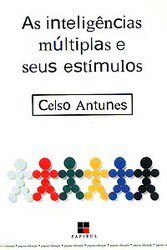 Livro As Inteligências Múltiplas e Seus Estímulos - Antunes