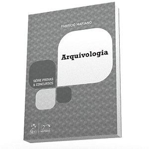 Livro Arquivologia - Serie: Provas e Concursos - Mariano