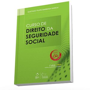 Livro Curso de Direito da Seguridade Social - Previdencia Social, Saude e Assiste - Garcia