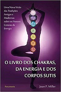 Livro dos Chakras da Energia e dos Corpos Sutis - Miller - Pensamento