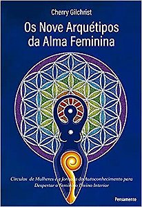 Livro Nove Arquétipos da Alma Feminina - Gilchrist - Cultrix