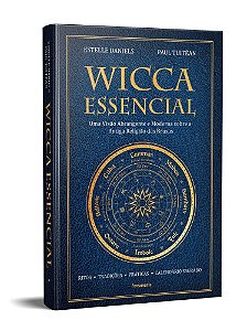 Livro Wicca Essencial: Uma Visao Abrangente E Moderna Sobre A Antiga Religiao Das - Tuitean/daniels
