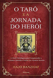 Livro Taro e a Jornada do Heroi, O: a Chave Mitologica para Compreender - Banzhaf