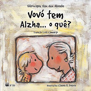 Livro Vovo Tem Alzha... o Que