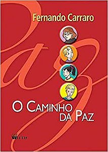 Livro Caminho da Paz, o - Ensino Religioso - 5 Serie / 6 ano - Carraro