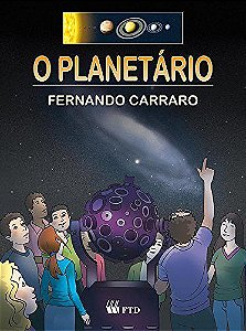 Livro Planetário, o - Ciencias - Carraro - FTD
