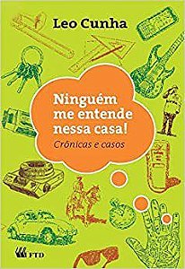 Livro Ninguém Me Entende Nessa Casa! - Cunha - FTD