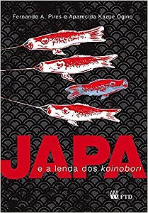 Livro Japa e a Lenda dos Koinobori - Serie: Espelhos - Pires/ Ogino