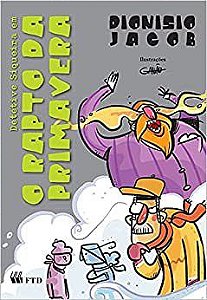 Livro Detetive Siqueira Em: o Rapto da Primavera - Col. Serie No Meio do Caminho - Jacob