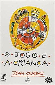 Jogo e a Crianca, O - Chateau Jean