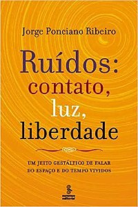 Livro Ruidos - Contato, Luz, Liberdade - Psicologia - Ribeiro