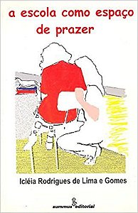 Livro Escola Como Espaco de Prazer - Guedes