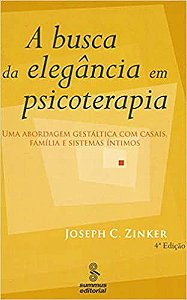 Livro - Busca da Elegancia em Psicoterapia, A - Zinker,