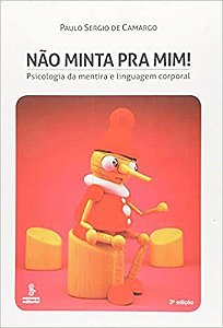 Livro Nao Minta Pra Mim! - Psicologia da Mentira e Linguagem Corporal - Camargo
