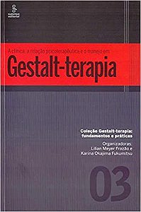 Livro - A Clinica, a Relação Psicoterapêutica e o Manejo em Gestalt-terapia - Frazão