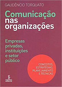Livro Comunicacao Nas Organizacoes - Empresas Privadas, Instituicoes e Setor Publ - Torquato