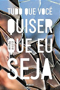 Livro Tudo Que Voce Quiser Que Eu Seja - Mejia