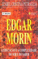 Livro Edgar Morin a Complexidade do Ser e do Saber - Petraglia - Vozes