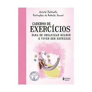 Livro Caderno de Exercicios para se Organizar Melhor e Viver sem Estresse - Petitcollin
