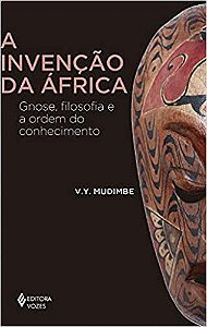 Livro Invencao da Africa, A - Mudimbe