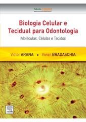 Livro BIOLOGIA CELULAR E TECIDUAL PARA ODONTOLOGIA - ARANA