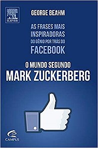 Livro Mundo Segundo Mark Zuckerberg, o - as Frases Mais Inspiradoras do Genio por - Beahm