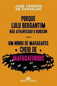 Livro Porque Lulu Bergantim Não Atravessou  o Rubicon - Carvalho