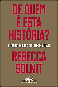 Livro De Quem e Esta Historia - Solnit