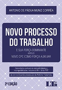 Livro Novo Processo do Trabalho - e Sua Forca Dominante Versus Novo Cpc Como Forc - Correa