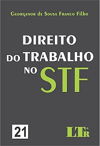 Livro Direito do Trabalho No Stf - N. 21 - Franco Filho