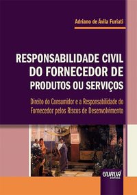 Livro Responsabilidade Civil do Fornecedor de Produtos Ou Servicos - Furiati