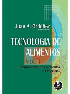 Livro Tecnologia de Alimentos: Componentes dos Alimentos e Processos - Vol.1 - Ordonez - Artmed