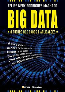 Livro Big Data o Futuro Dos Dados E Aplicações - Machado - Érica