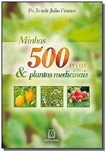 Livro Minhas 500 Ervas e Plantas Medicinais