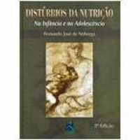Livro Disturbios da Nutricao - Na Infancia e Na Adolescencia - Nobrega