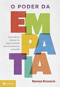 Livro Poder da Empatia, o - a Arte de se Colocar No Lugar do Outro para Transform - Krznaric