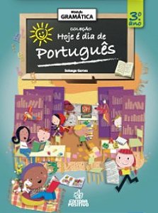 Livro Hoje É Dia de Português. Módulo Gramática 3° Ano - Gomes
