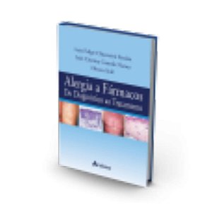 Livro Alergia a Fármacos do Diagnóstico ao Tratamento