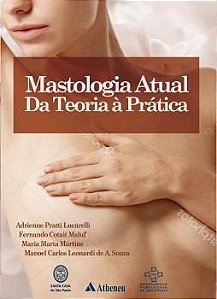 Livro - Mastologia Atual da Teoria a Pratica - Lucarelli/martins/ma