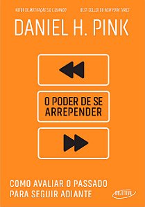 Livro Poder de se Arrepender, O: Como Avaliar o Passado para Seguir Adiante - Pink