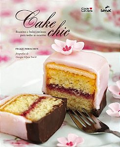 Livro Cake Chic - Biscoitos e Bolos Estilosos para Todas as Ocasioes - Porschen