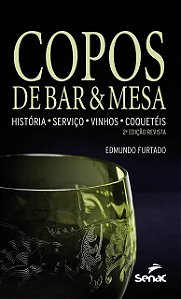 Livro Copos de Bar e Mesa - Historia - Servico - Vinhos - Coqueteis - Furtado