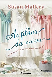 Livro Filhas da Noiva, as - Mallery
