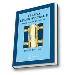 Livro Terapia Craniossacral Ii  Além da Dura-mater - Upledger - Roca