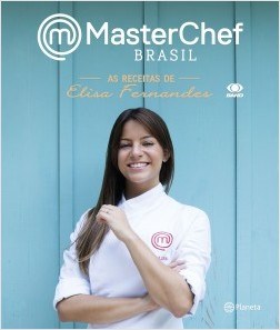 Livro MasterChef Brasil: Receitas de Elisa Fernandes - Fernandes - Planeta