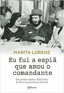 Livro Eu Fui a Espiã Que Amou o Comandante - Lorenz - Planeta
