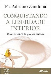 Livro Conquistando a Liberdade Interior - Zandoná - Planeta