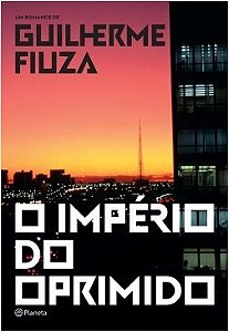 Livro O Império do Oprimido - Fiuza - Planeta