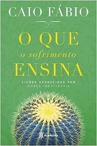 Livro O que o Sofrimento Ensina - Fábio - Planeta